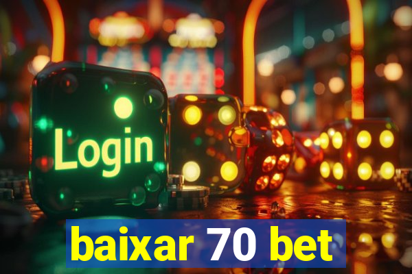 baixar 70 bet